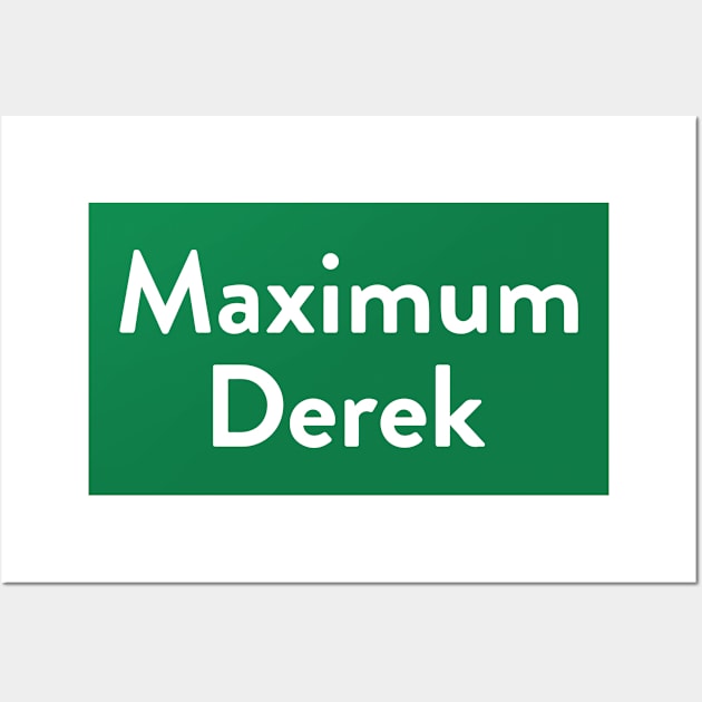 Maximum Derek Wall Art by cats_foods_tvshows